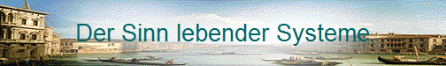  Der Sinn lebender Systeme 