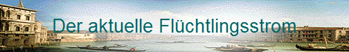  Der aktuelle Fl�chtlingsstrom 